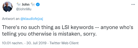 Tweet von John Müller:

"There's no such thing as LSI keywords -- anyone who's telling you otherwise is mistaken, sorry."